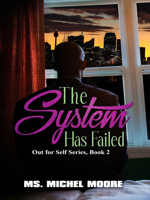 Title details for The System Has Failed by Ms. Michel Moore - Available
